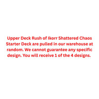 Upper Deck Rush of Ikorr Shattered Chaos Starter Deck