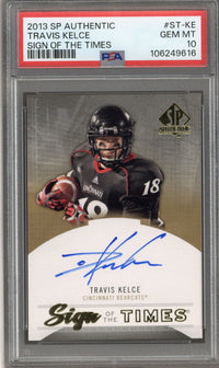 2013 SP Authentic Travis Kelce Sign of the Times Rookie Auto PSA 10