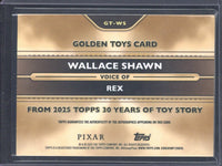 2025 Topps 30 Years of Toy Story Wallace Shawn as Rex  Golden Toys Autograph /10 #GT-WS